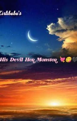 His Devil Her Monster 💘😋🖤 (BOOK COMPLETED)