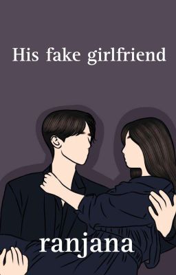 His fake girlfriend 