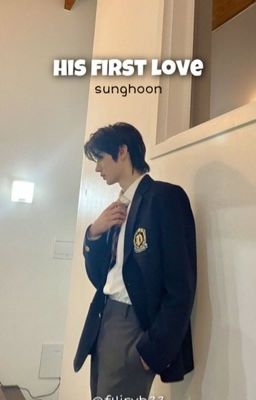 his first love || sunghoon