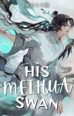 Read Stories His Meihua Swan | 他的大天鵝 (BL) - TeenFic.Net