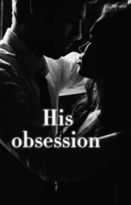 HIS OBSESSION