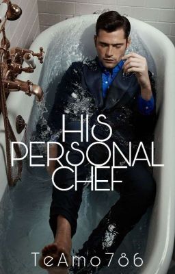 Read Stories His Personal Chef - TeenFic.Net