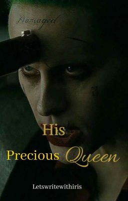 his precious Queen