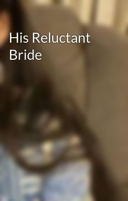 His Reluctant Bride 