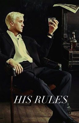 His Rules [ Draco Malfoy x reader ]