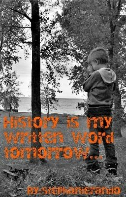 History is my Written Word Tomorrow