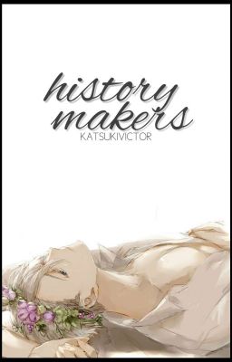 History Makers || Victuri ✔
