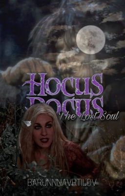 HOCUS POCUS: The Lost Soul (a fanfic)✅