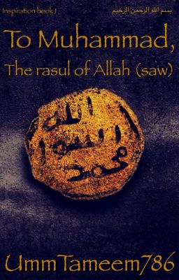 *hold* To Muhammad, the Rasul of Allah (SAW)