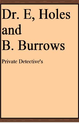 Read Stories Holes and Burrows,  the detectives - TeenFic.Net