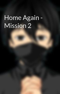 Home Again - Mission 2