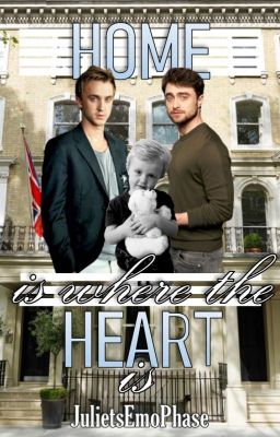 Home Is Where The Heart Is (A Drarry FanFiction)