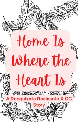 Home Is Where the Heart Is -DonQuixote Rosinante X OC-