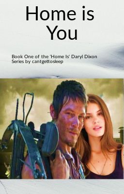 Home is You ('Home Is' Book One - Daryl Dixon)