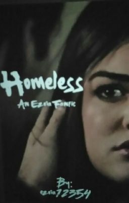 Homeless:Ezria Fanfic