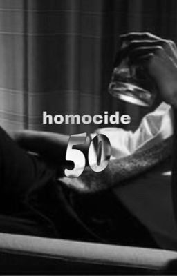 Homocide Fifty || DNF