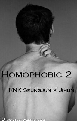 Homophobic 2 - KNK Seungjun X Jihun