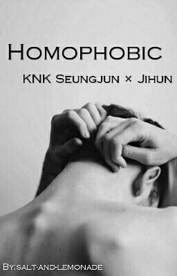 Homophobic - KNK Seungjun X Jihun