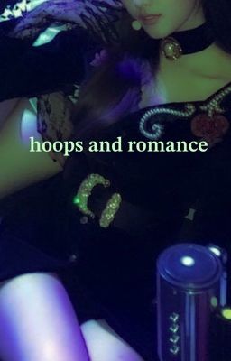 hoops and romance-saida