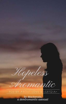 Hopeless Aromantic