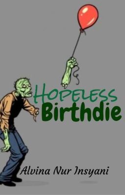 Hopeless Birthdie (END)