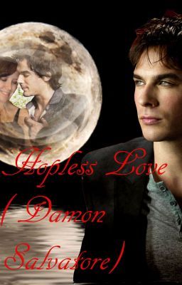 Hopless Love (Damon Salvatore) *Editing