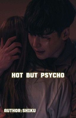 Hot but Psycho
