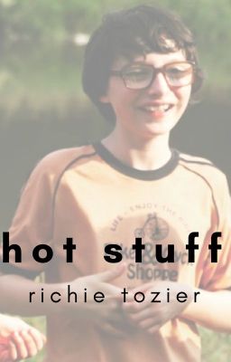 hot stuff ☕︎ | richie tozier