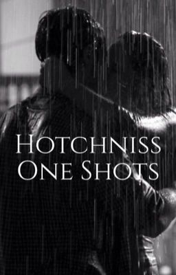Hotchniss One Shots