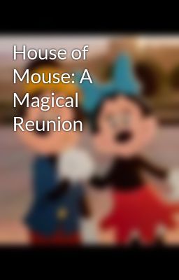 House of Mouse: A Magical Reunion 