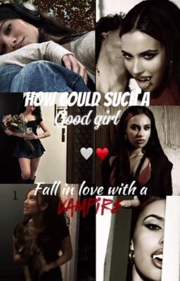 How could a good girl fall for a vampire (kylia) 