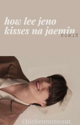 HOW LEE JENO KISSES NA JAEMIN