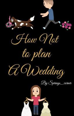 How Not To Plan A Wedding