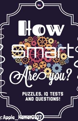 How Smart Are You? {COMPLETE}