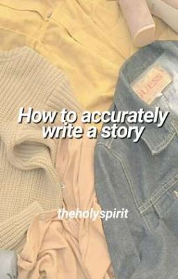 How to accurately write a story 