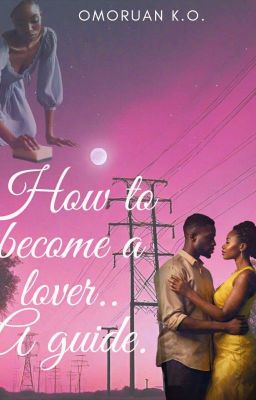 HOW TO BECOME A LOVER..
