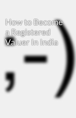 How to Become a Registered Valuer In India