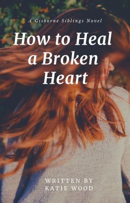 How To Heal A Broken Heart