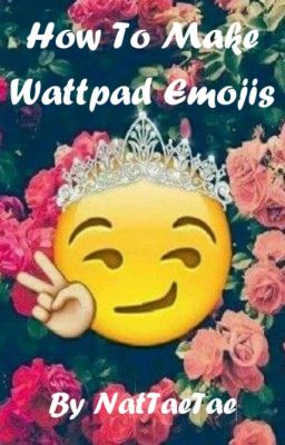 How To Make Wattpad Emojis「COMPLETED」