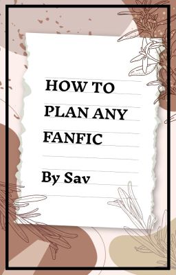 How to plan any Fanfic → Writing Guide