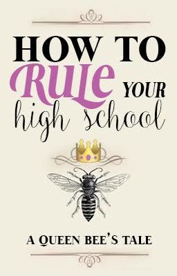 How To Rule Your High School