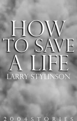 How to Save a Life - Larry