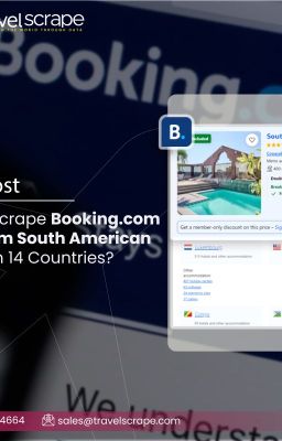 How to Scrape Booking.com Data from South American Region in 14 Countries?