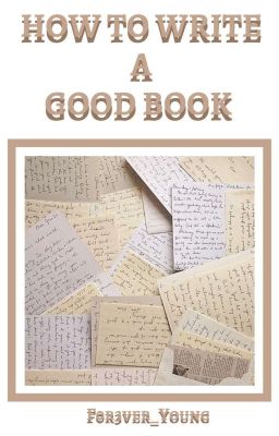 How To Write A Good Book