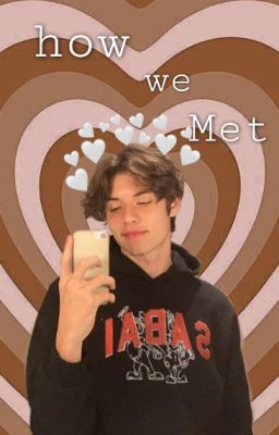 how we met- LOUIS PARTRIDGE