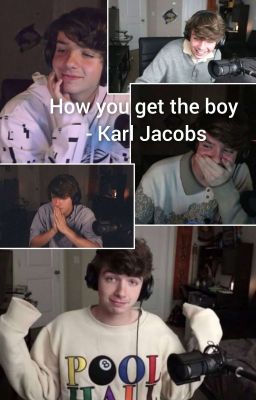 How you get the boy - Karl Jacobs