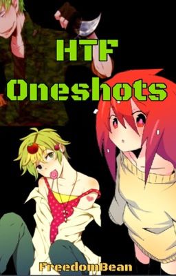 Read Stories HTF Oneshots - TeenFic.Net