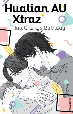 Hualian AU Xtraz ~ Hua Cheng's Birthday