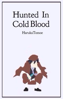 Hunted in Cold Blood ♕ e. ranpo 