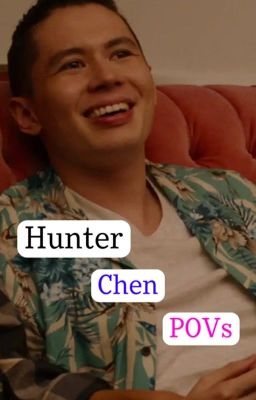 Read Stories Hunter Chen povs!! - TeenFic.Net